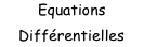  Equations Différentielles